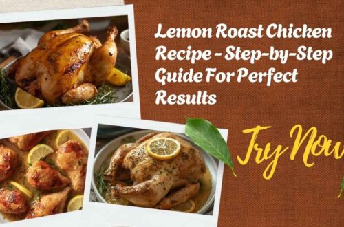 Lemon Roast Chicken Recipe - Step-by-Step Guide For Perfect Results