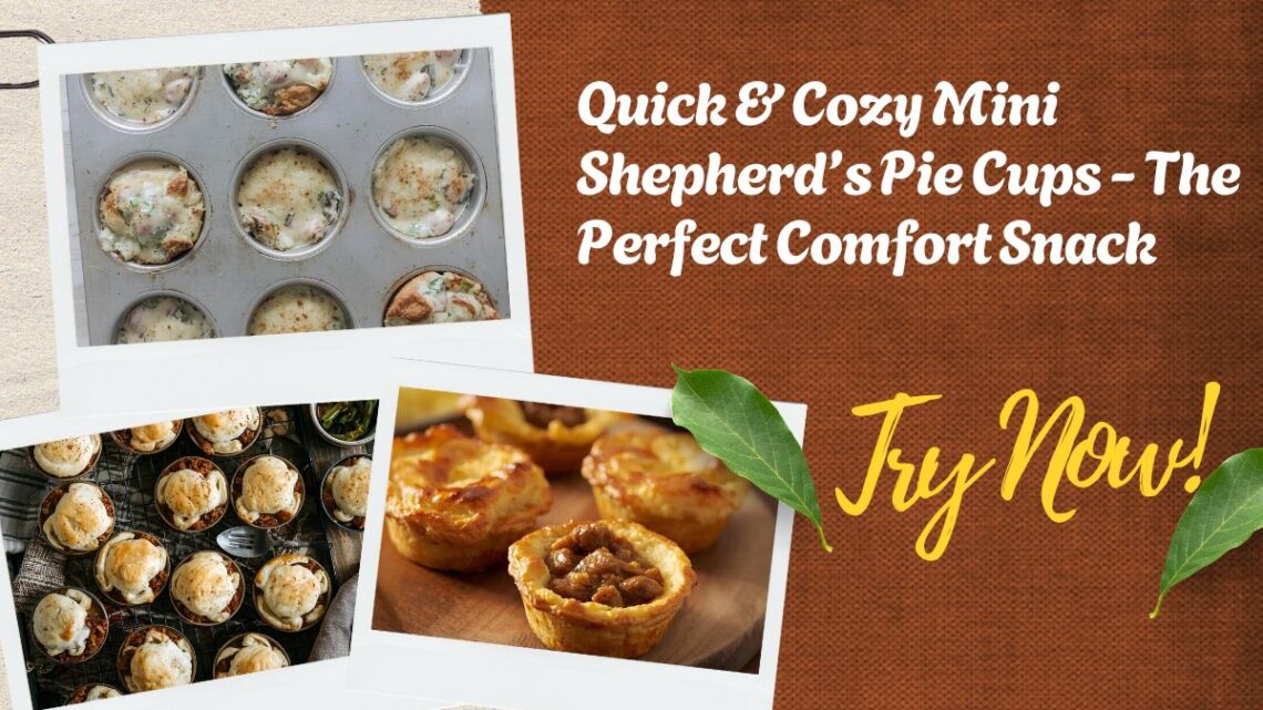 Quick & Cozy Mini Shepherd’s Pie Cups - The Perfect Comfort Snack